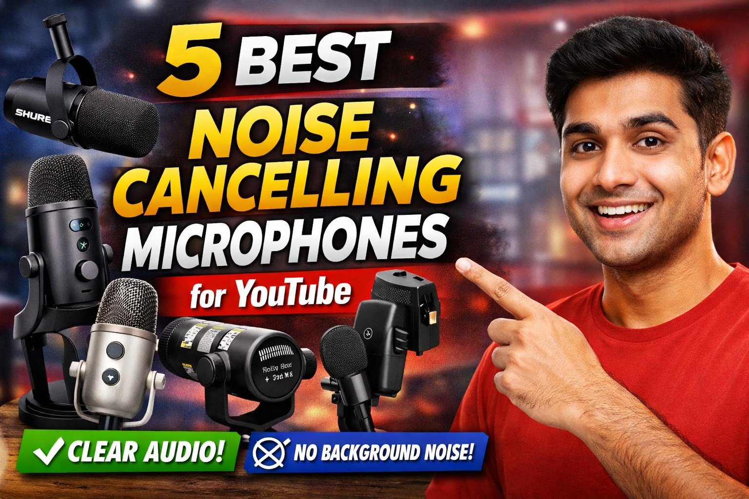 Top 5 Best Microphones for YouTube with Noise Cancellation